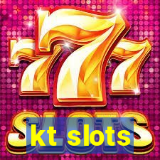 kt slots